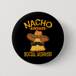 Badge Rond 5 Cm Nacho Moyenne des travailleurs sociaux Cin d'aide