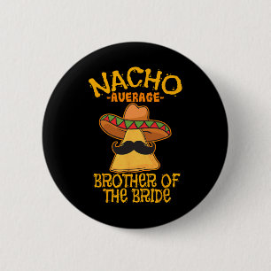 Badge Rond 5 Cm Nacho Moyenne Frère De La Mariage Mariée Cinco D