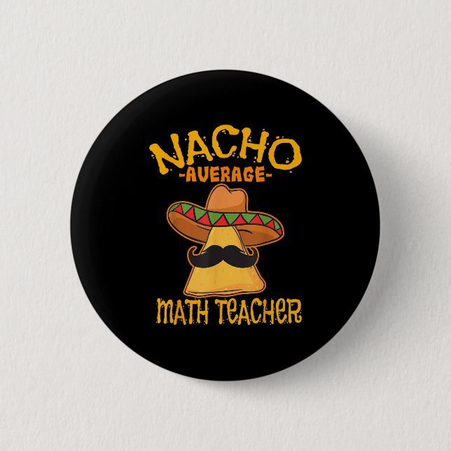 Badge Rond 5 Cm Nacho Moyenne Mathématiques Enseignant Mathématiqu (Devant)