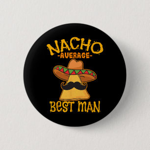 Badge Rond 5 Cm Nacho Moyenne Meilleur Homme Groomsman Mariage Cin