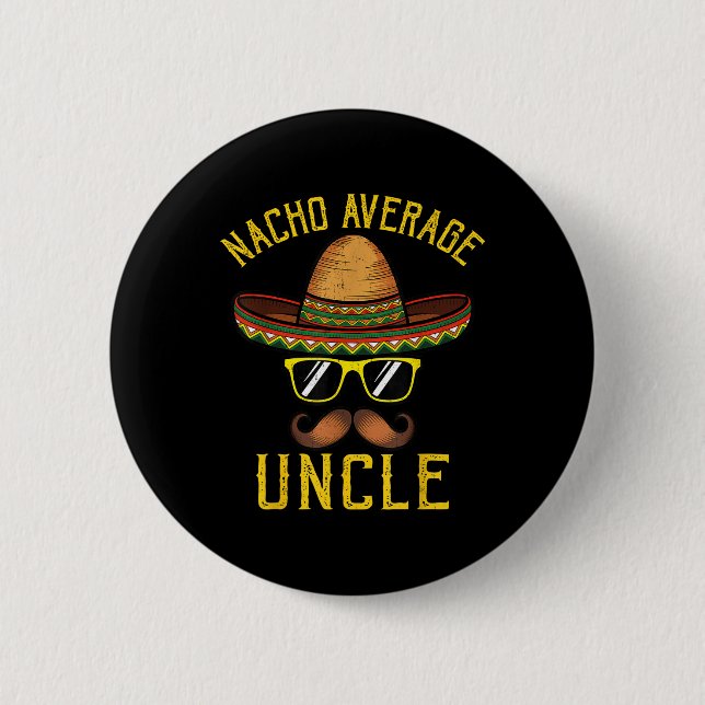 Badge Rond 5 Cm Nacho Moyenne Oncle Funny Cinco De Mayo Mexo So (Devant)