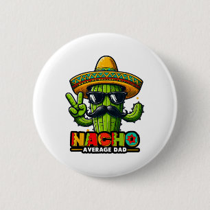 Badge Rond 5 Cm Nacho Moyenne Papa Cinco De Mayo Père Mexicain Cac