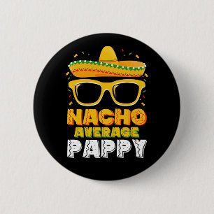 Badge Rond 5 Cm Nacho Moyenne Pappy Papa Famille Cinco De Mayo