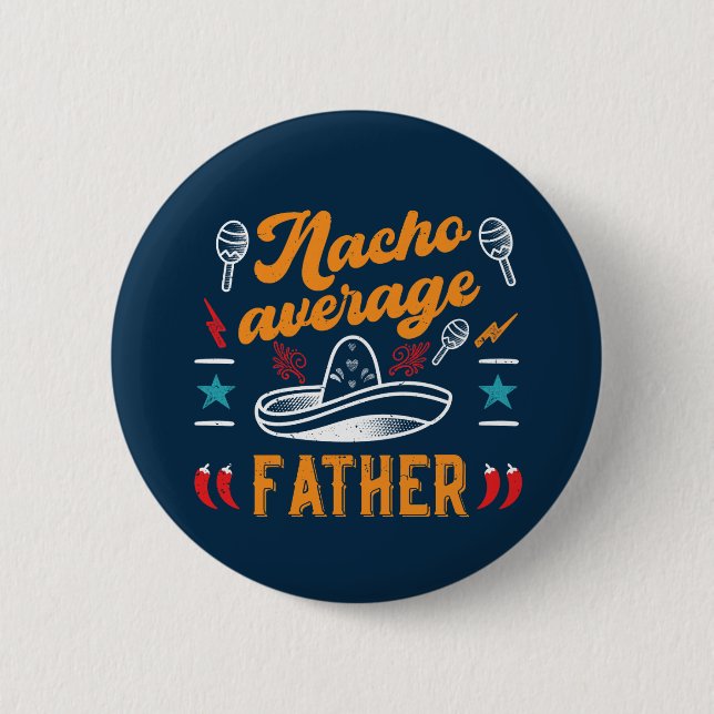Badge Rond 5 Cm Nacho Moyenne Père Funny Fête des pères de jeu de  (Devant)