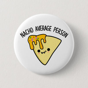 Badge Rond 5 Cm Nacho Moyenne personne amusant jeu de nourriture
