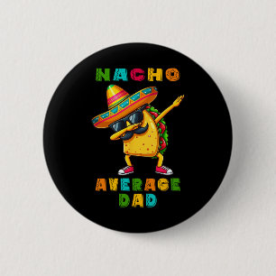 Badge Rond 5 Cm Nacho papa moyen Dabbing Taco Cinco De Mayo Mexiqu