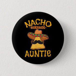Badge Rond 5 Cm Nacho Tante Moyenne Mexicaine Cinco De Mayo Tante 