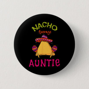 Badge Rond 5 Cm Nacho Tante Moyenne Mexicaine Cinco De Mayo Tante 