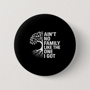 Badge Rond 5 Cm N'Aint Aucune Famille Comme Celle Que J'Ai Obtenue