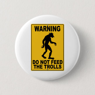 Badge Rond 5 Cm N'alimentez pas les trolls