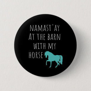 Badge Rond 5 Cm Namastay À La Grange Avec Mon Cheval Horseback Rid