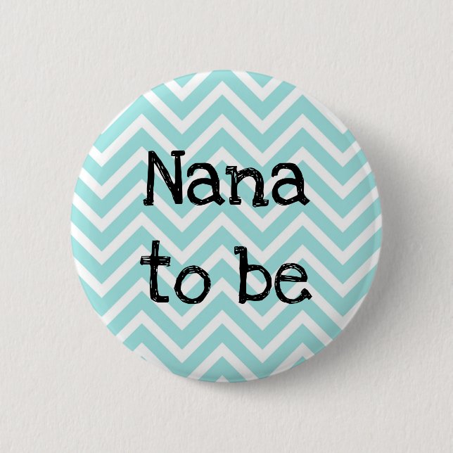 Badge Rond 5 Cm Nana pour être turquoise Baby shower Chevron (Devant)