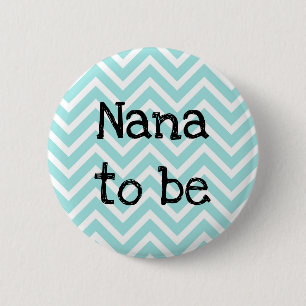 Badge Rond 5 Cm Nana pour être turquoise Baby shower Chevron