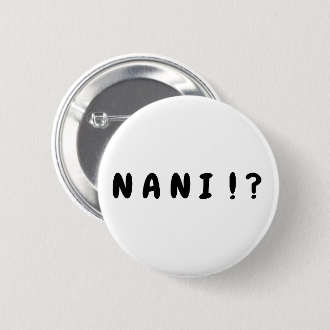 Badge Rond 5 Cm "Nani ! ?" Bouton (Devant & derrière)