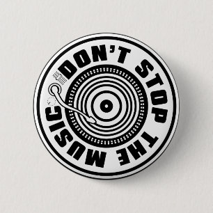 BADGE ROND 5 CM N'ARRÊTEZ PAS LA MUSIQUE