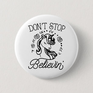Badge Rond 5 Cm N'arrêtez pas le bouton Unicorn de Believin