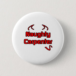 Badge Rond 5 Cm Naughty Carpenter