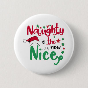 Badge Rond 5 Cm naughty est le nouveau gentil