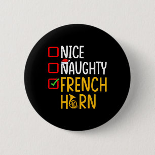 Badge Rond 5 Cm Naughty Nice French Horn - Marching Band Musicien