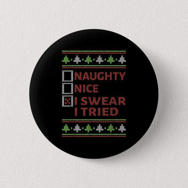 Badge Rond 5 Cm Naughty Nice I Swear I Tried Christmas Kids Women  (Devant)