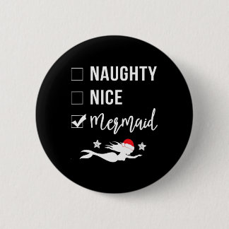 Badge Rond 5 Cm Naughty Nice Sirène Funny Sirène Noël