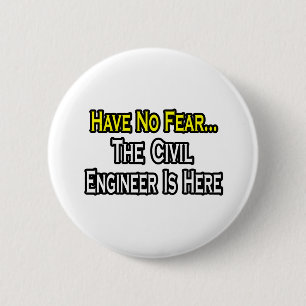 Badge Rond 5 Cm N'Ayez Pas Peur, L'Ingénieur Civil Est Là