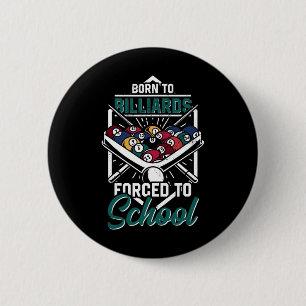 Badge Rond 5 Cm Né À Des Billards Forcés À L'École Billard Joueur