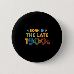 Badge Rond 5 Cm Né À la fin des années 1900 Funny Retro 80s 90s Hu
