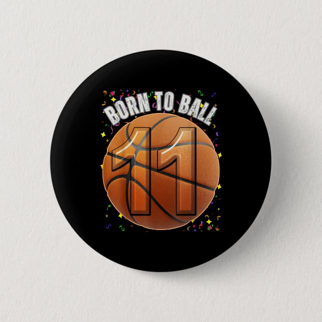 Badge Rond 5 Cm Né Au Basket 11E Anniversaire Onze Filles Garçon (Devant)