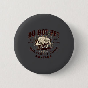 Badge Rond 5 Cm Ne Caressez Pas Les Vaches Douces Bison Montana Ca