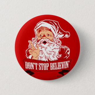Badge Rond 5 Cm Ne cessez pas de croire au Père Noël