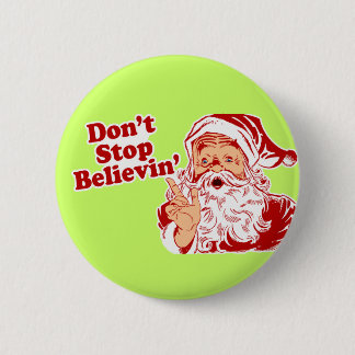 Badge Rond 5 Cm Ne cessez pas de croire Noël