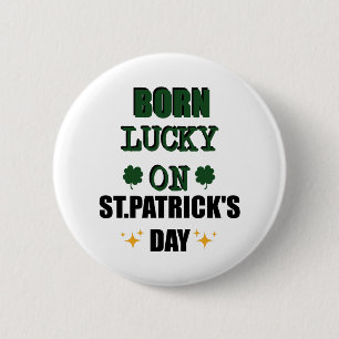 Badge Rond 5 Cm Né Chanceux Le Jour De La Saint-Patrick T-shirt Dr