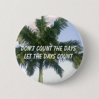 Badge Rond 5 Cm Ne comptez pas les jours
