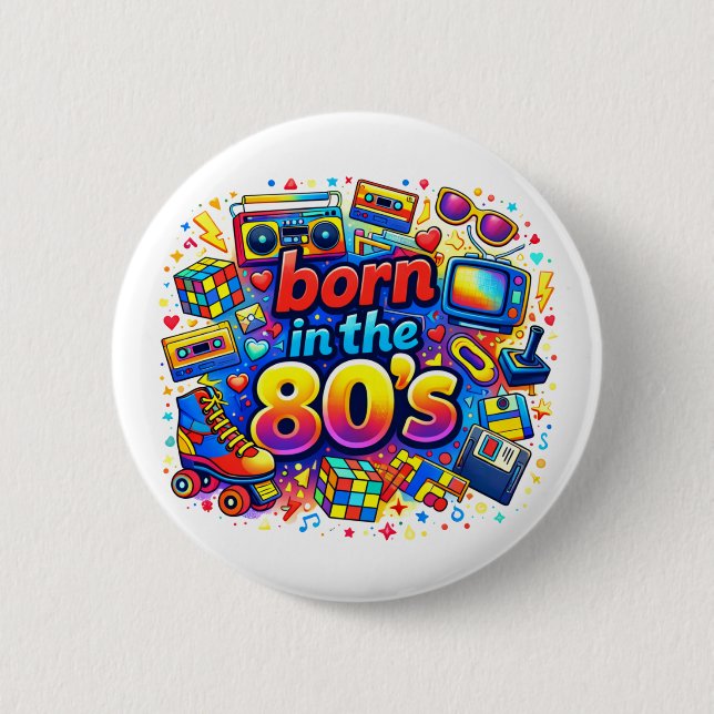 Badge Rond 5 Cm Né dans les années 80 (Devant)