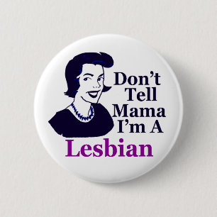 Badge Rond 5 Cm Ne dites pas à maman que je suis lesbienne (bouton