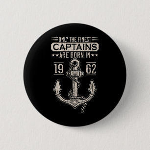 Badge Rond 5 Cm Né en 1962 60 ans capitaine de bateau anniversaire