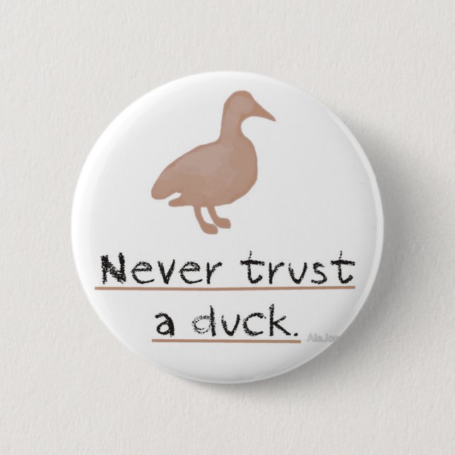 Badge Rond 5 Cm Ne faites jamais confiance à un canard (Devant)