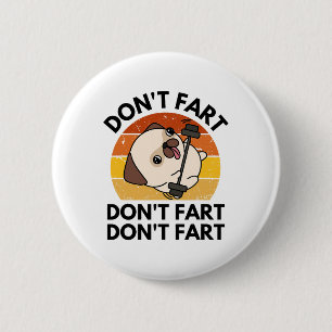 Badge Rond 5 Cm Ne Faites Pas Le Chien Pet Fart Drôle Fitness Gym