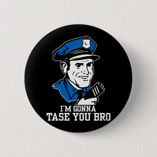 Badge Rond 5 Cm Ne font pas Tase je bouton de Bro