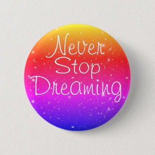 Badge Rond 5 Cm Ne jamais cesser de rêver Rainbow Stars