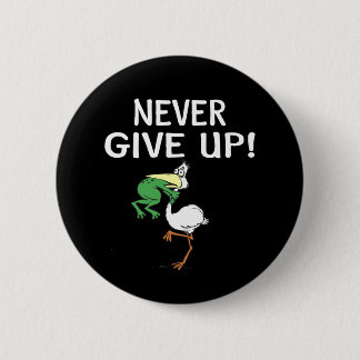 Badge Rond 5 Cm Ne jamais renoncer à la grenouille Choquant l'oise
