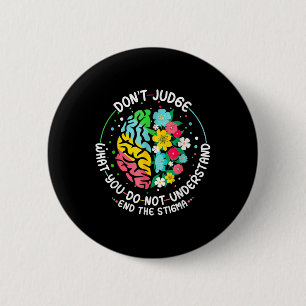 Badge Rond 5 Cm Ne Juge Pas Sensibilisation À La Santé Mentale Met