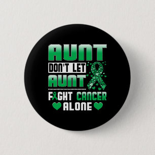 Badge Rond 5 Cm Ne laissez pas la tante combattre seule le cancer 