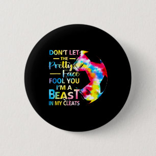Badge Rond 5 Cm Ne laissez pas le joli visage vous tromper Je suis