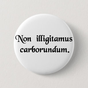 Badge Rond 5 Cm Ne laissez pas les bâtards vous rectifier vers le