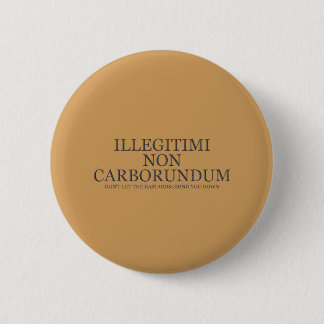 Badge Rond 5 Cm Ne laissez pas les bâtards vous rectifier vers le