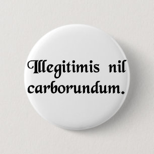 Badge Rond 5 Cm Ne laissez pas les bâtards vous rectifier vers le