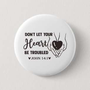 Badge Rond 5 Cm ne laissez pas votre coeur troubler