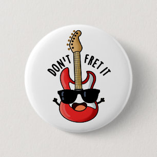 Badge Rond 5 Cm Ne le redoutez pas jeu de guitare amusant